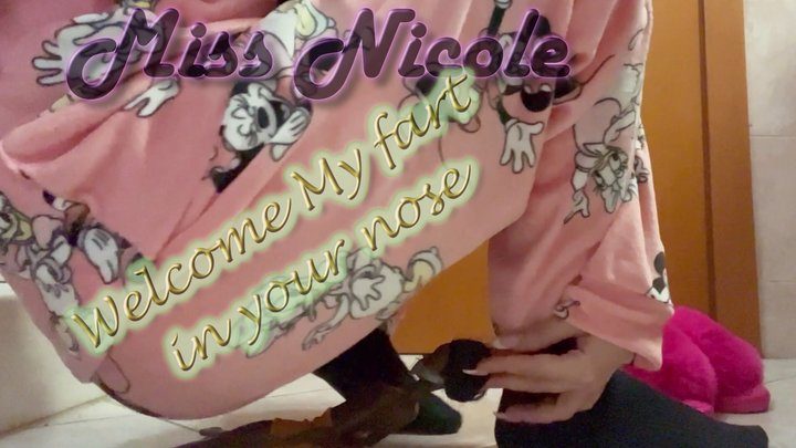 Miss Nicole - Welcome My fart in your nose