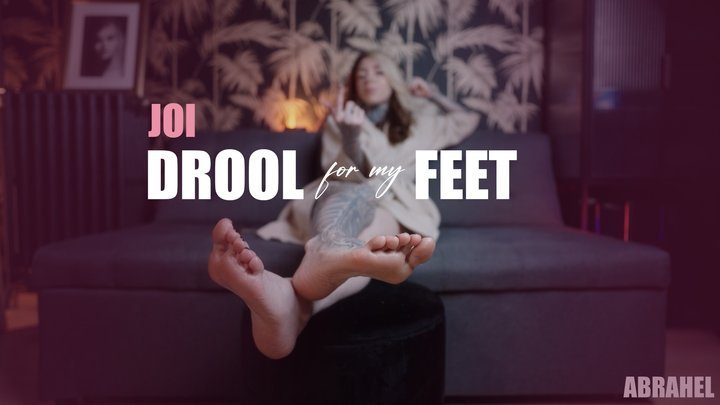 Abrahelrosiere - JOI - Drool for my feet