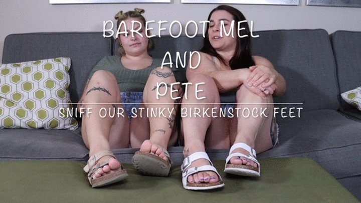 Barefootmel - Barefoot Mel and Pete Sniff Our Stinky Birkenstock Feet