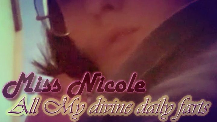 Miss Nicole - All My divine daily farts 250414