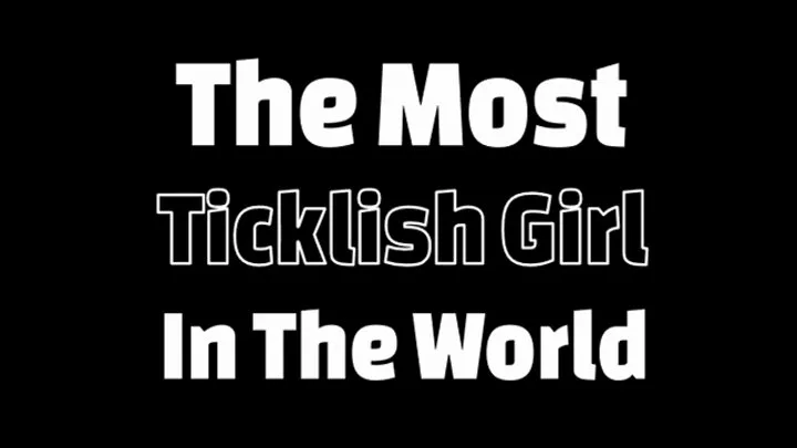 B C Tickle And Fetish - The Most Ticklish Girl In The World (Small)