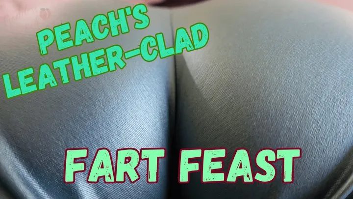 Goddesspeach - Peach's Leather-Clad Fart Feast