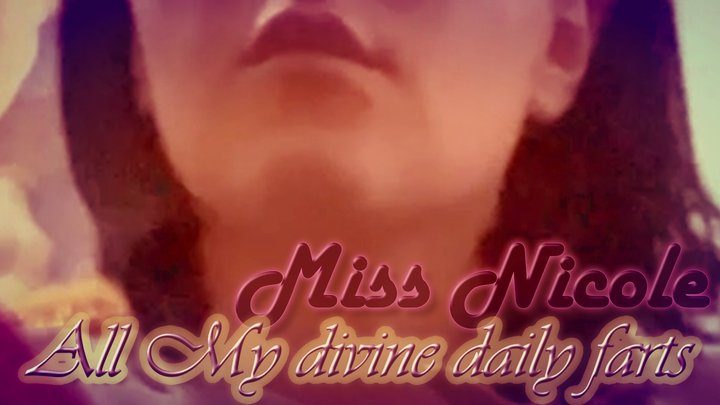 Miss Nicole - All My divine daily farts 250418
