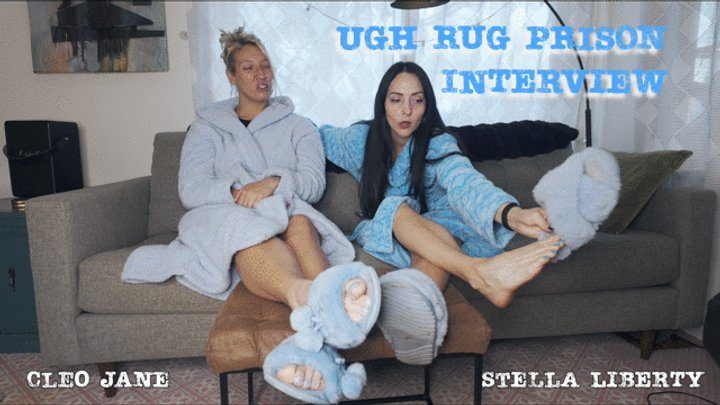 Stella Liberty - Ugh Rug Prison Interview- Stella and Cleo Jane: Smelly, sweaty, fuzzy blue slippers and blue fleece robes are our uniforms and we get very stinky - HD MP4