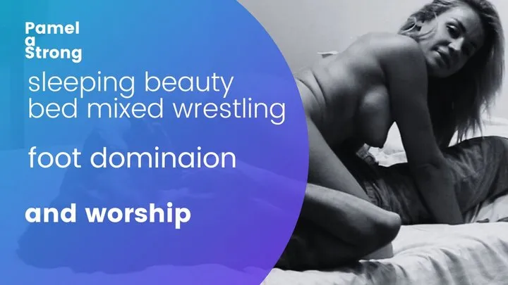 Martial Fetish - Pamela Strong beauty bed mixed wrestling foot domination and worship