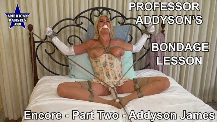 American Damsels By Jon Woods - Professor Addyson's Bondage Lesson - Encore - Part Two - Addyson James - 1920x1080