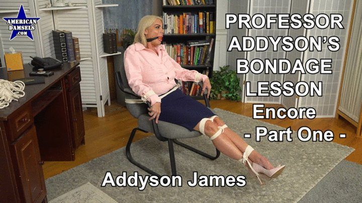 American Damsels By Jon Woods - Professor Addyson's Bondage Lesson - Encore - Part One - Addyson James - WMV