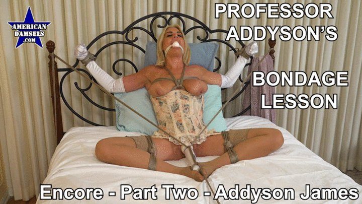American Damsels By Jon Woods - Professor Addyson's Bondage Lesson - Encore - Part Two - Addyson James - WMV