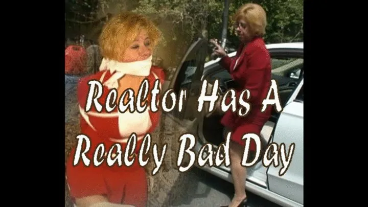 Bondage Stories - REALTOR HAS A REALLY BAD DAY