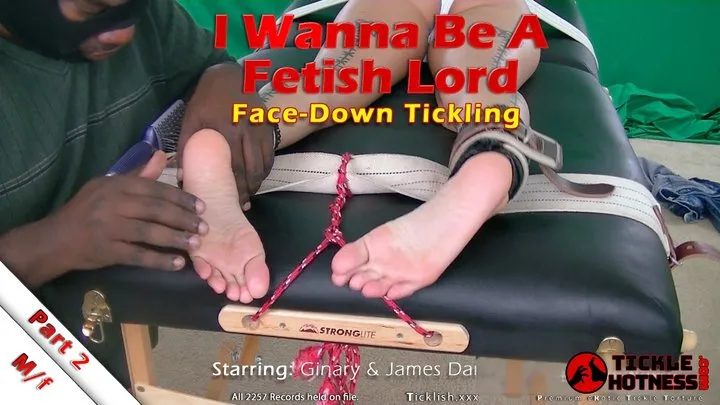 Ticklehotness C4s - I Wanna Be A Fetish Lord: Part 2 - Face-Down Tickling