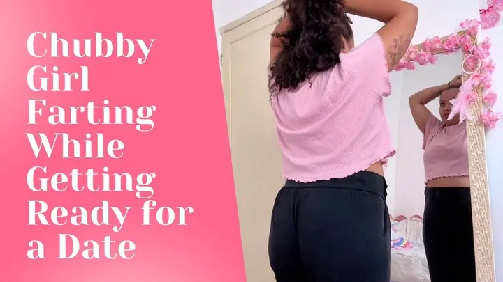 Anna Cutiepiie - Chubby Girl Farting While Getting Ready for a Date