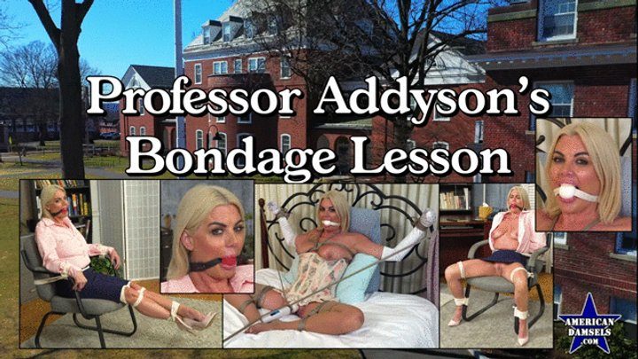 American Damsels By Jon Woods - Professor Addyson's Bondage Lesson - The Complete Video - Addyson James - 854x480