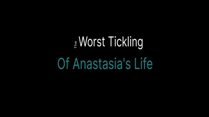 B C Tickle And Fetish - The Worst Tickling of Anastasia's Life (Small)