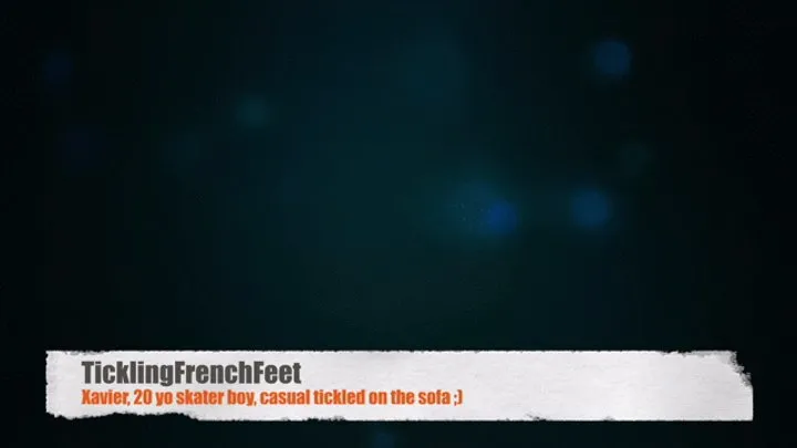 Tickling French Feet - Antho (19yo) and Xavier (20yo) casual tickled on the sofa (Full HD)