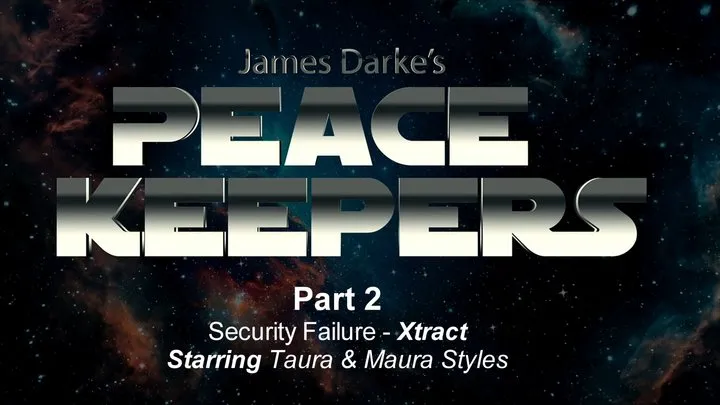 Ticklehotness C4s - Peace Keepers - Xtracts - Part 2 - Security Failure