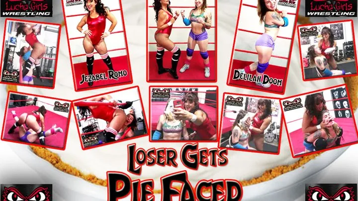 Lucha Girls ~ Female Pro Wrestling - 1496-Loser Gets Pie Faced - Female Fighting