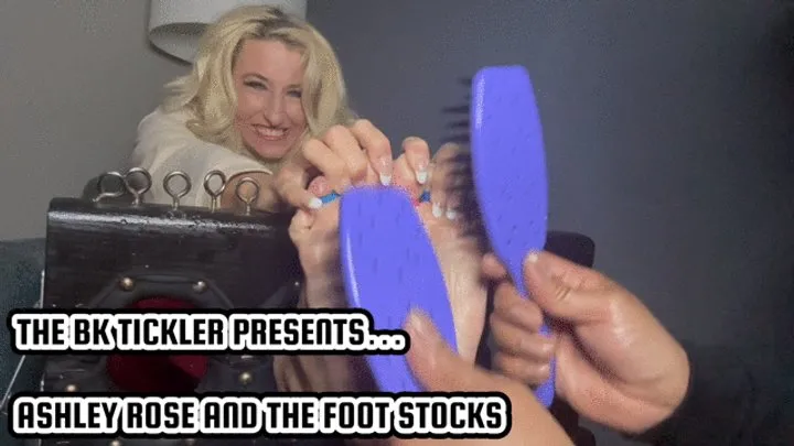 The Bk Tickler - ASHLEY ROSE AND THE FOOT STOCKS