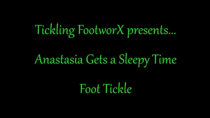 Tickling Footworx - Anastasia Gets a Sleepy Time Foot Tickle