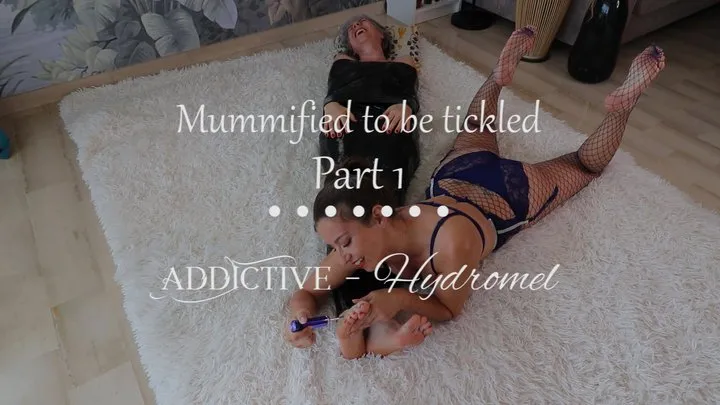 Addictive French Girl - French - Mummified to be tickled Part 1 with Hydromel