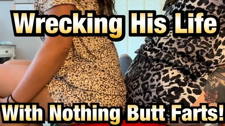 Fetish Nature Films - Destroying His Life With Our Farts!