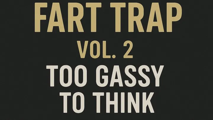 Ets Fart Productions - FART TRAP VOL 2: TOO GASSY TO THINK