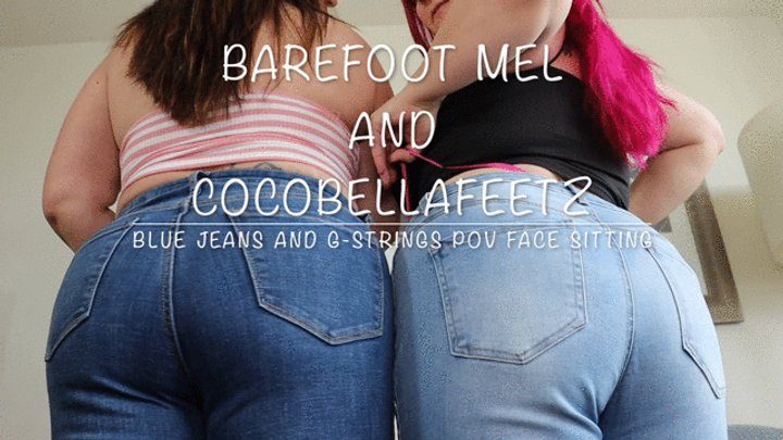 Barefootmel - Barefoot Mel and CocoBellaFeetz Blue Jeans and G-Strings POV Face Sitting