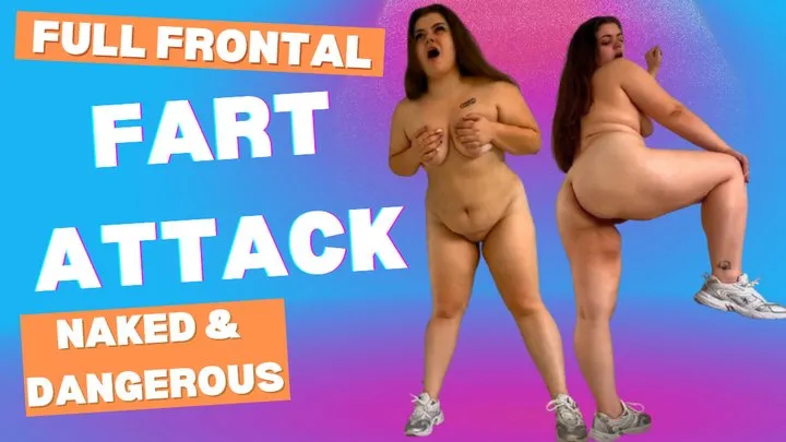 Yourfantasy6190 - Full Frontal Fart Attack Naked & Dangerous