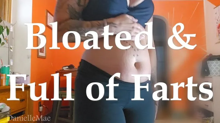 Danielle Mae - Bloated & Full of Farts