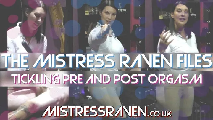 Mistress Raven Uk Dominatrix - [1081] The Mistress Raven Files Tickling Pre and Post Orgasm