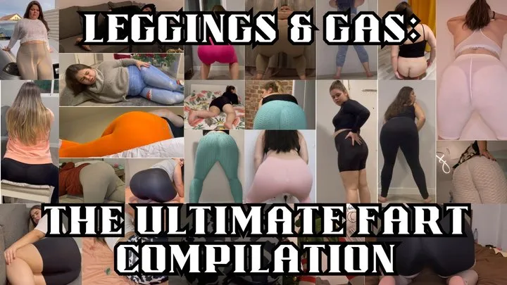 Yourfantasy6190 - Leggings & Gas: The Ultimate Fart Compilation