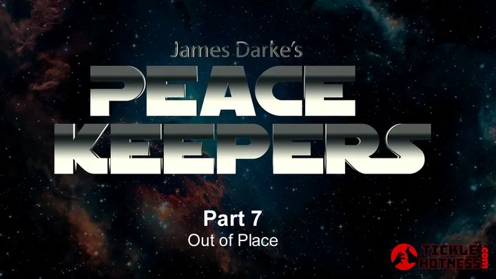 Ticklehotness C4s - Peace Keepers - Part 7 - Out of Place