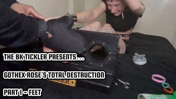 The Bk Tickler - GOTHEX ROSE’S TOTAL DESTRUCTION - PART 1 - FEET