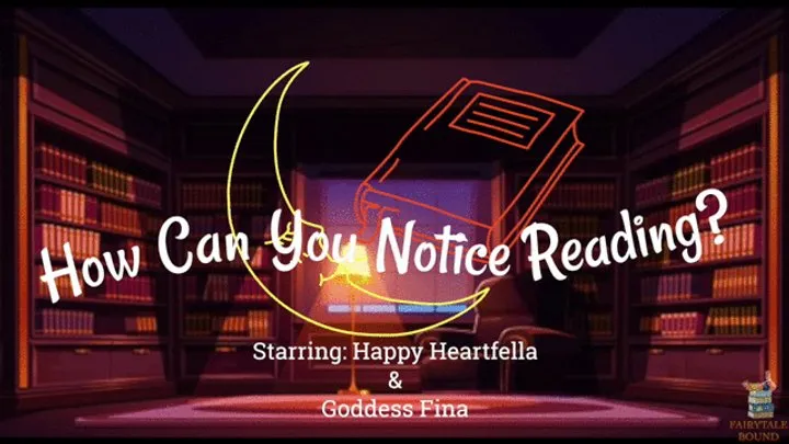 Fairytale Bound - How Can You Notice Reading? Starring: Happy Heartfella and Goddess Fina - Happy's Reading Keeps Fina Up All Night, So She Decides To Use Duct Tape To Shut Him Up - Male Bondage, Gag Talk, Femdom, Feet