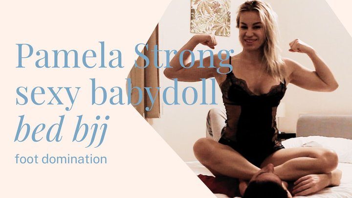 Martial Fetish - Pamela Strong sexy babydoll bed bjj foot domination