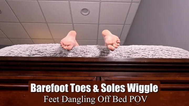 Kylie Jacobsx - Barefoot Toes & Soles Wiggle - Feet Dangling Off Bed POV - Kylie Jacobsx - MP4 1080p HD