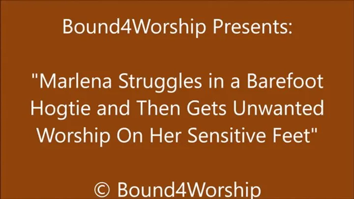Bound4worship - Marlena Hogtied for Foot Worship - SD
