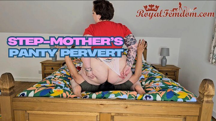 Royal Femdom - Step-Mothers Panty Pervert Mobile