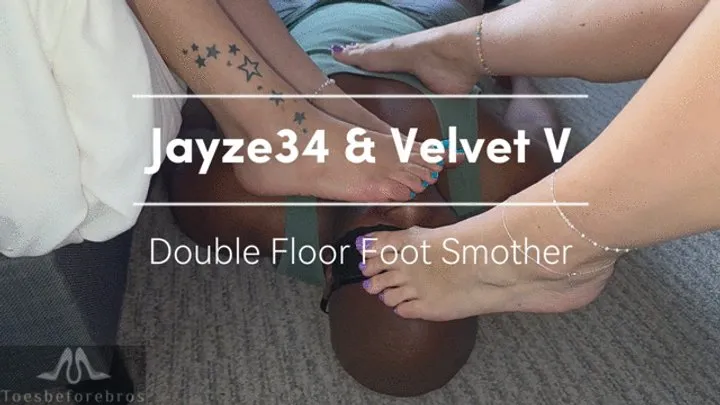 Toesbeforebros - Jayze34 & Velvet V Double Floor Foot Smother