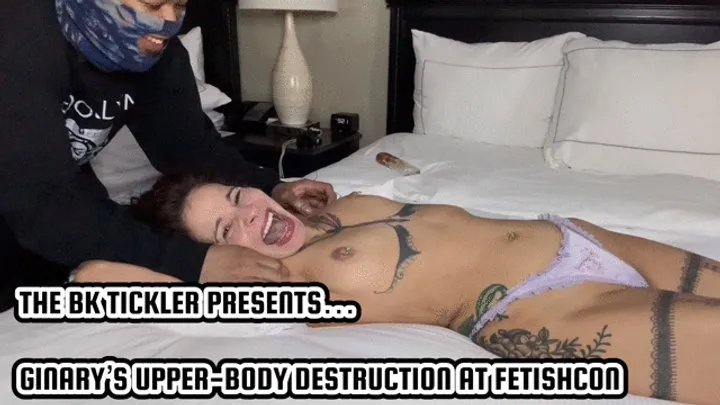 The Bk Tickler - GINARY’S UPPER-BODY DESTRUCTION AT FETISHCON