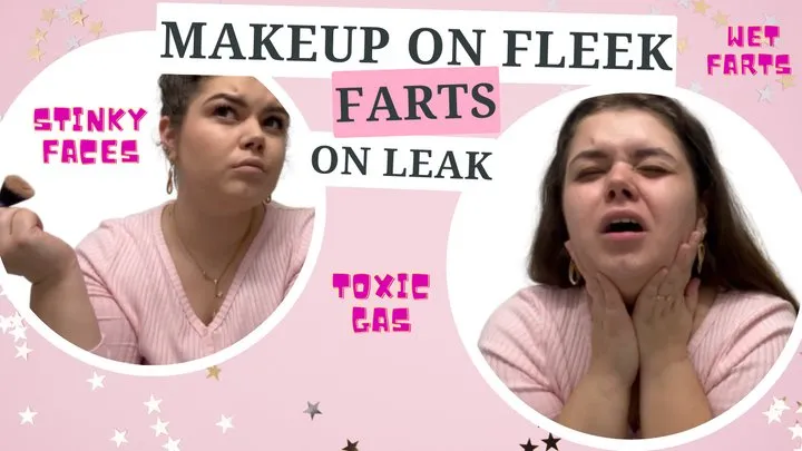 Yourfantasy6190 - Makeup On Fleek, Farts On Leak