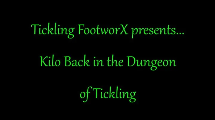 Tickling Footworx - Kilo Back in the Dungeon of Tickling