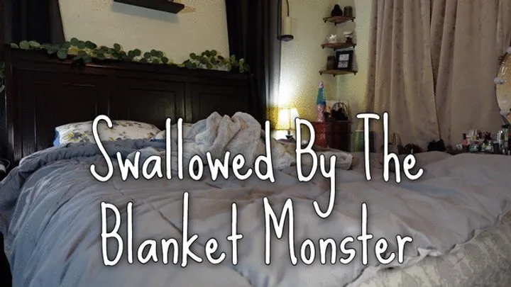 Goddess Lizzie - Swallowed By The blanket Monster