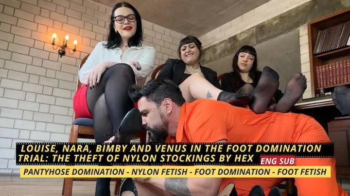 Louise Marcada - Louise, Nara, Bimby and Venus in the Foot Domination Trial: The Theft of Nylon Stockings by Hex (720 EN SUB) - Pantyhose Domination - Nylon Clothing - Foot Fetish - Foot Smelling