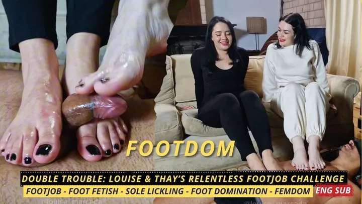 Louise Marcada - Double Trouble: Louise & Thay’s Relentless Footjob Challenge (720 EN SUB) - Footjob - Foot Fetish - Foot Humiliation - Foot Domination - Sole Lickling