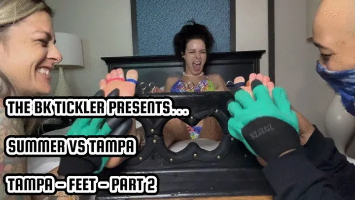 The Bk Tickler - SUMMER VS TAMPA - TAMPA - FEET - PART 2