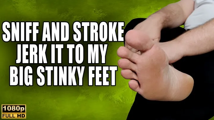 Kingdom Pictures - Sniff N Stroke - Jerk Off To My Big Stinky Feet - Full HD 1080p - KingMarti