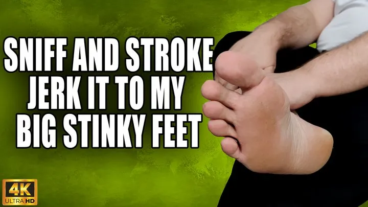 Kingdom Pictures - Sniff N Stroke - Jerk Off To My Big Stinky Feet - 4k UHD 2160p - KingMarti