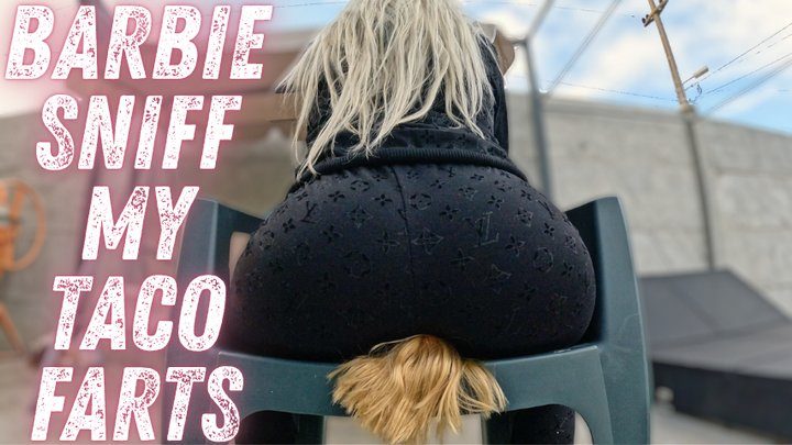 Iamdirtydoll - Barbie SNIFF my TACO FARTS
