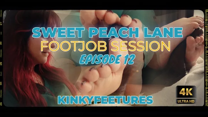 Kinkyfeetures - Sweet Peach Lane Footjob Session: Episode 12 - 4K