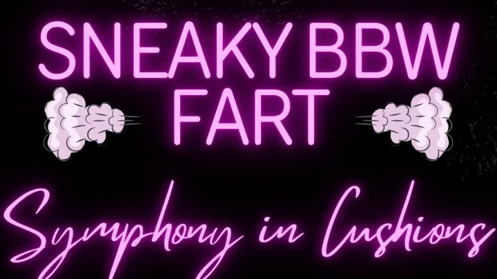 Yourfantasy6190 - Sneaky BBW Fart Symphony in Cushions